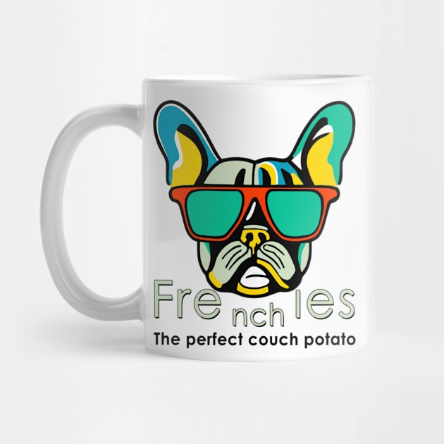 Frenchie's - The prefect Couch potato by Fashioned by You, Created by Me A.zed